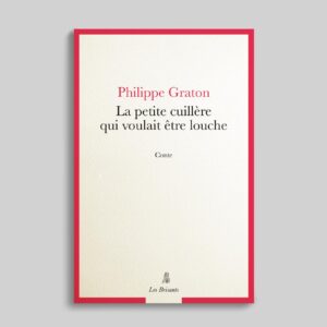 La petite cuillère qui voulait être louche